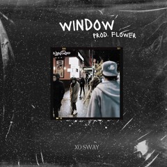 WINDOW (prod. Flower)