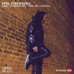 NOWA ATMOSPHEREC - JUMP UP DRUM & BASS - LIVE ON MIXCLOUD & TWITTER - FEBRUARY, 12TH 2024