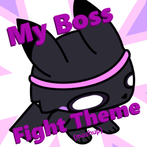 My Boss Fight Theme (Mashup)