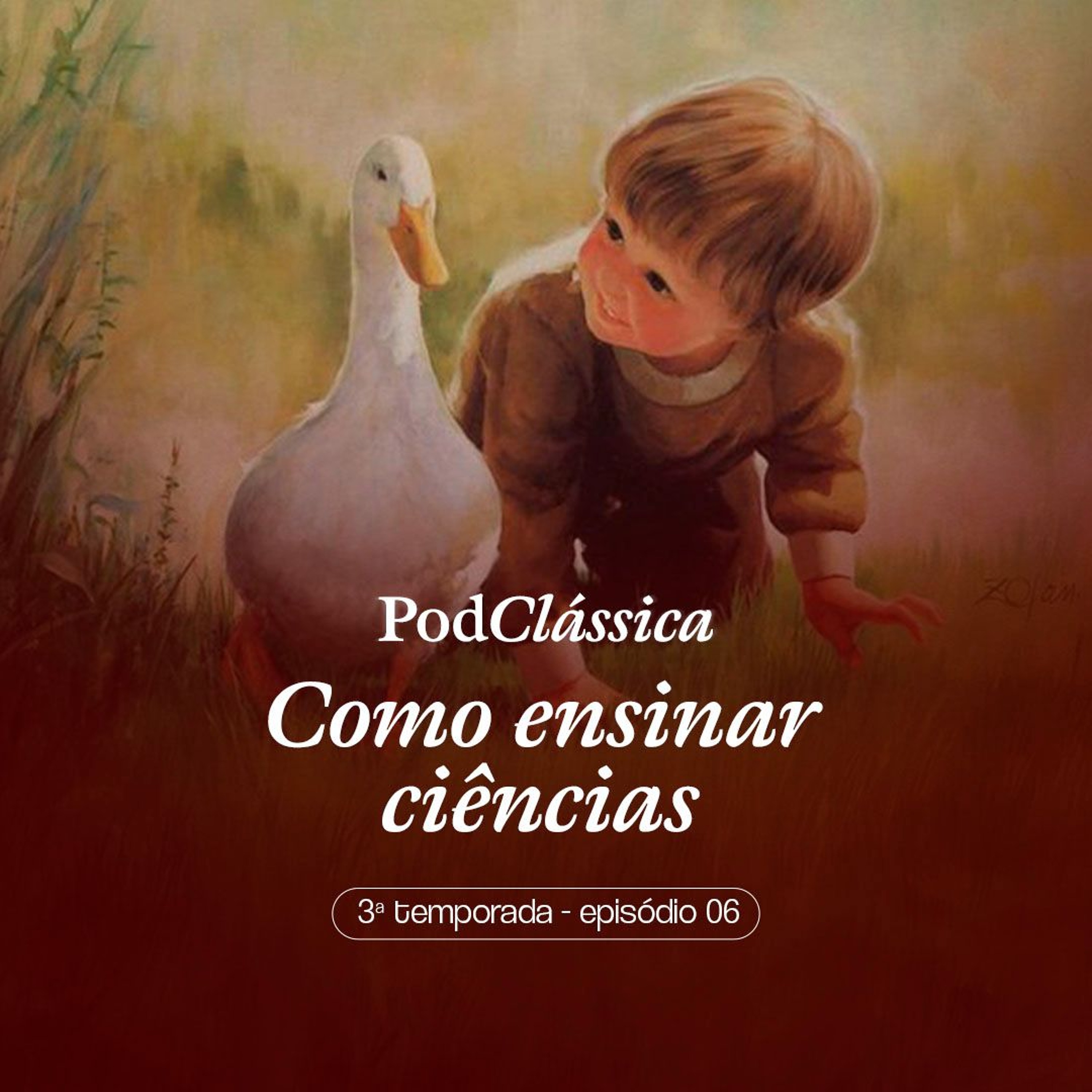 PodClássica - Como Ensinar Ciências [3a Temporada - 6o Episódio]