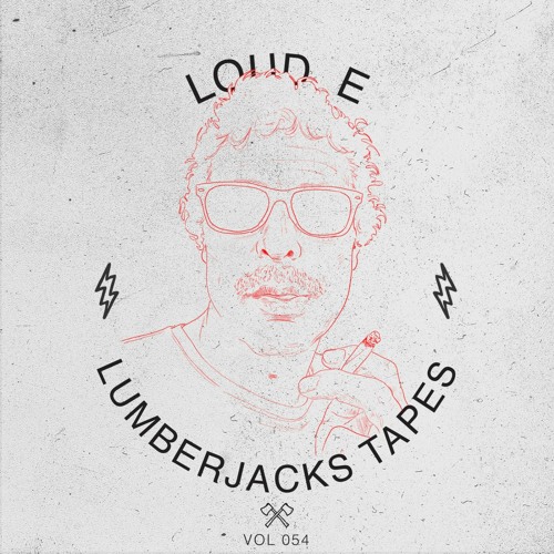 Lumberjacks Tapes 054: Loud - E @ the Lumberdiscotheque