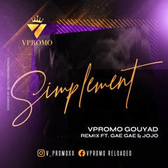 Simplement (V-Promo Gouyad Remix) Feat. Gaegae, Jojo & G-Mixx