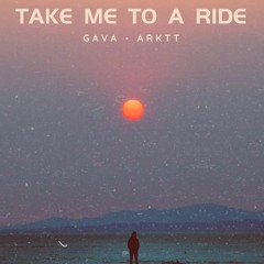 Gava, ARKTT - Take Me A Ride