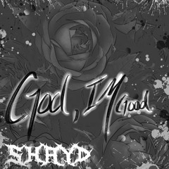 God,ImGood (prod. Shayd)