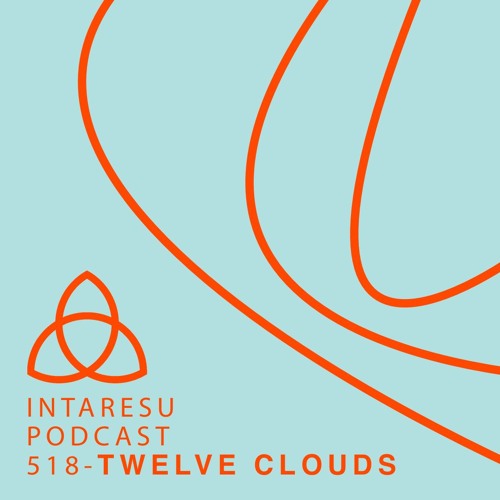 Intaresu Podcast 518 - Twelve Clouds