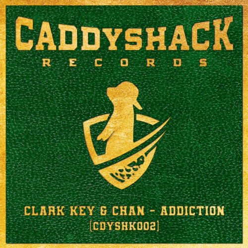Clark Key & CHAN - Addiction [CADDYSHACK]
