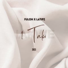 1 TAKI ft. Fuloh (Prod. By LATIPZ)
