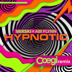 Varski X Abi Flynn - Hypnotic (Coegi Remix)