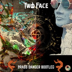 SUBTRONICS - BRASS DANGER (TWOFACE BOOTLEG) (FREE DL)