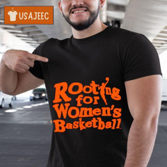 Rooting For Women's Basketball Shirt