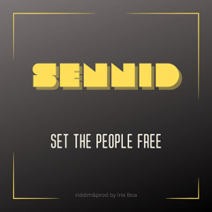 Sennid Meets Irie Boa - SET THE PEOPLE FREE