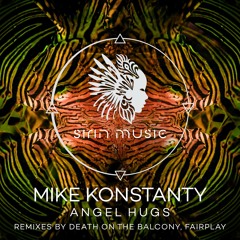 Mike Konstanty - Angel Hugs (Death On The Balcony Remix) [SIRIN056]