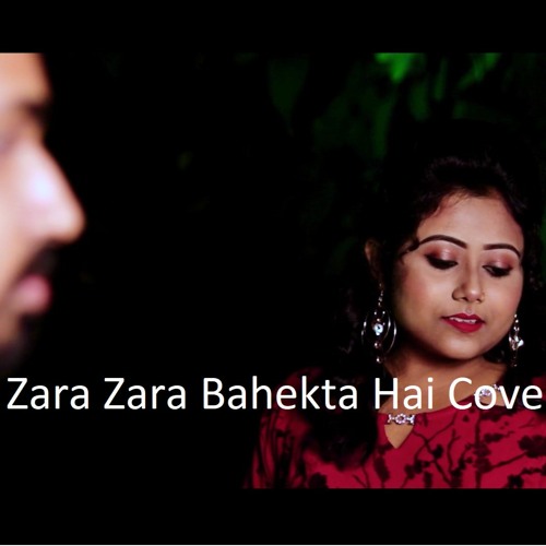 Stream Zara Zara Bahekta Hai Cover Song by Ajoy Roy | Listen online for  free on SoundCloud