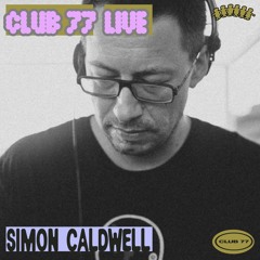 Club 77 Live: Simon Caldwell