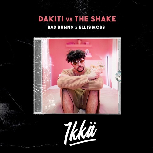 Dakiti vs The Shake (Ikkä Bootleg)