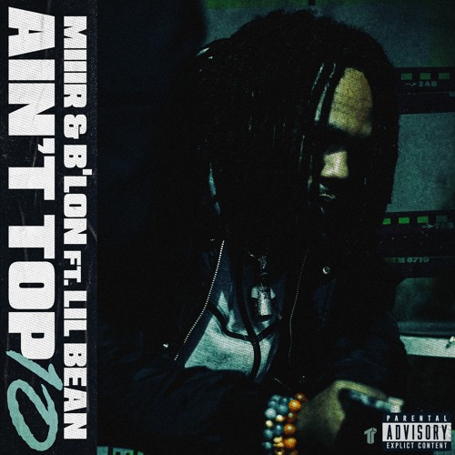 Miiir x B'lon x Lil Bean - Ain't Top 10 [Thizzler Exclusive]