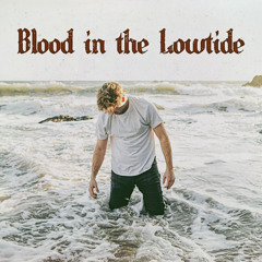 Blood in the Lowtide