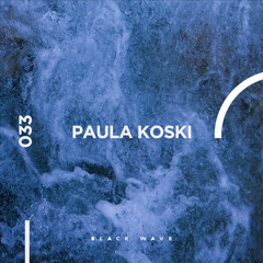 Black Wave 033 - Paula Koski