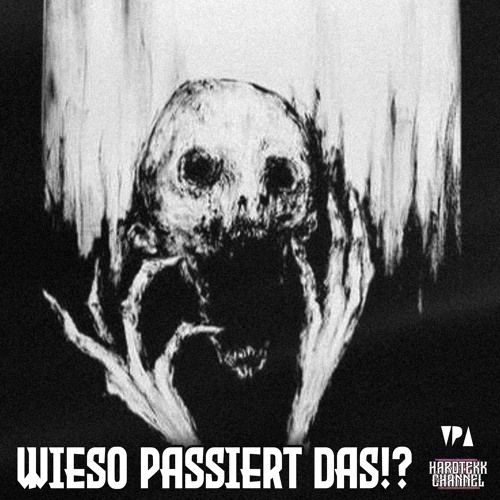 VpA - WiEsO PAsSieRT DAS | HARDTEKK