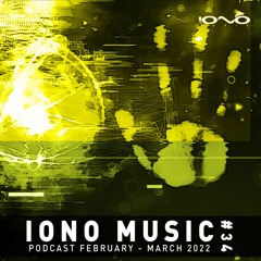 IONO MUSIC PODCAST #034 – February & March 2022