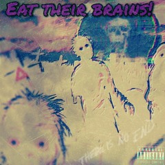 -Eat Their Brains-