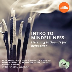 5 Min Intro to Mindfulness: Listening to Sounds for Relaxation