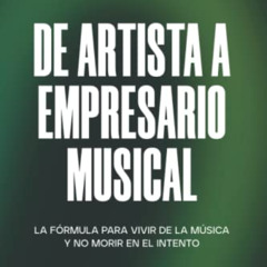 [Free] PDF ✏️ De artista a empresario musical: La fórmula para vivir de la música y n