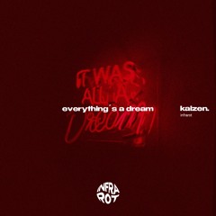 everything's a dream - kaizen.