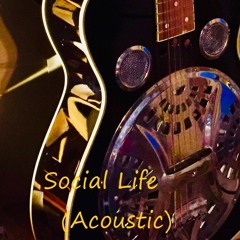 Social life (Acoustic)