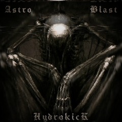 HydrokicK & Astro Blast - Fight Demons