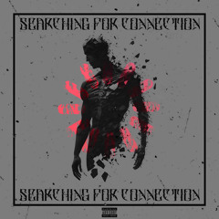 SEARCHING FOR CONNECTION
