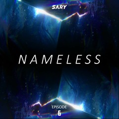 NAMELESS Episode 6  By DJ SARY ( Nammos Dubai live set  )