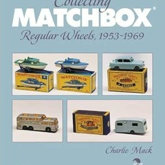 [Download] EPUB 📃 Collecting Matchbox Regular Wheels 1953-1969 by  Charlie MacK [EPU