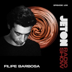 Jeton Records Radio Show 135 | Filipe Barbosa