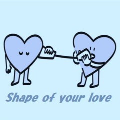 Shape Of Your Love (demo)