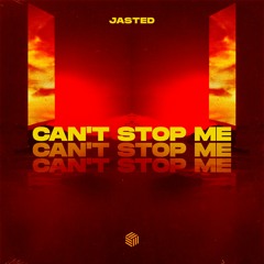 Jasted - Can't Stop Me