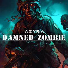 AZYRIA - DAMNED ZOMBIE (CALL OF DUTY ZOMBIE HARDTECHNO REMIX FREE DL)