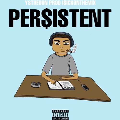 PER$ISTENT (PROD.ISICKONTHEMIX)