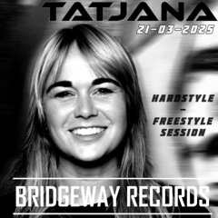 BRIDGEWAY RECORDS Presents : Tatjana, Hardstyle & Freestyle Madness (1HR)