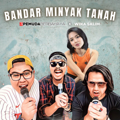 Bandar Minyak Tanah (feat. Wika Salim)