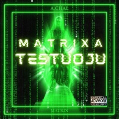 Matrixa Testuoju  (prod. @Tommyonthetrack)