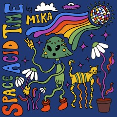 Space Acid Time by Mika