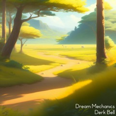 Dream Mechanics