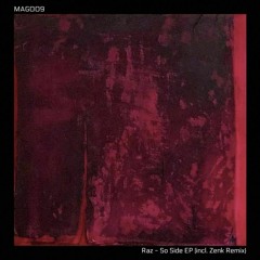 Raz - So Side EP [incl. Zenk Remix] [MAG009]