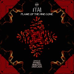ITAI -  Flame Of The Pine Cone (Original Mix)