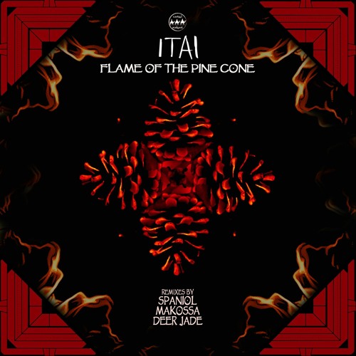 ITAI -  Flame Of The Pine Cone (Original Mix)