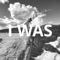 I WAS