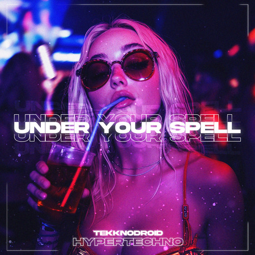 UNDER YOUR SPELL HYPERTECHNO