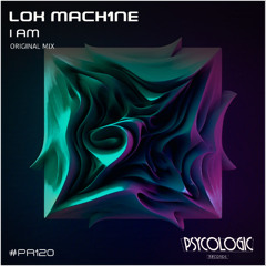 Lok Mach1ne - I am (Original Mix) #PR120