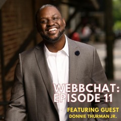 WebbChat featuring Donnie Thurman Jr. (episode 11)